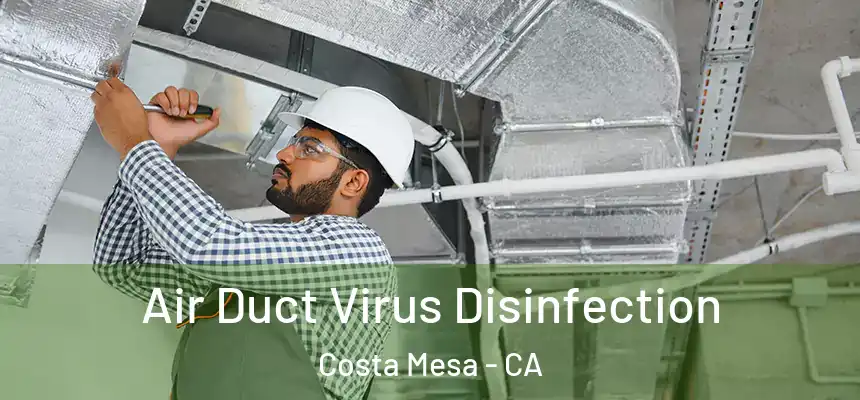 Air Duct Virus Disinfection Costa Mesa - CA